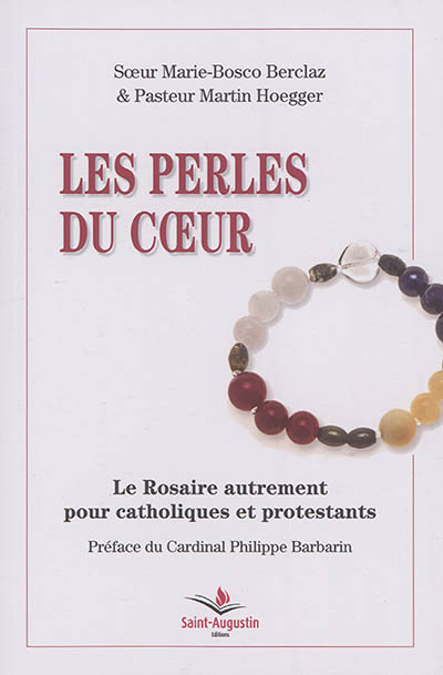 Les perles du coeur : le rosaire autrement pour catholiques et protestants