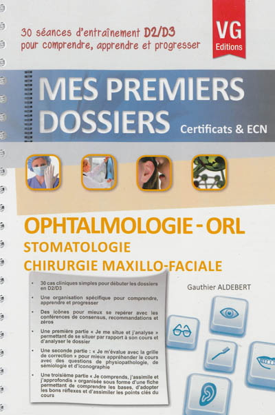 Ophtalmologie-ORL, stomatologie, chirurgie maxillo-faciale : 30 séances d'entraînement D2-D3 pour comprendre, apprendre et progresser