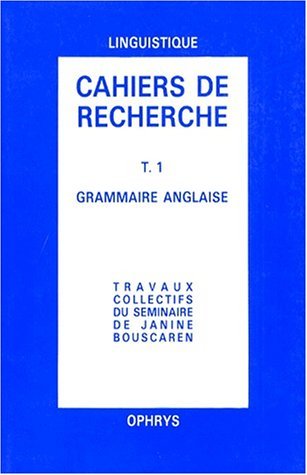 Cahiers de recherche en grammaire anglaise. Vol. 1