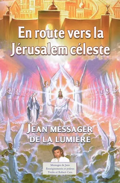 Jean, messager de la lumière. En route vers la Jérusalem céleste