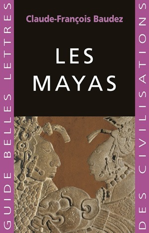 Les Mayas - Claude-François Baudez
