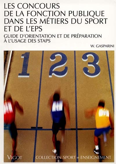Les concours de la fonction publique dans les métiers du sport et de l'EPS : guide d'orientation et de préparation à l'usage des STAPS