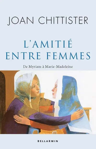 L'amitié entre femmes : de Myriam à Marie-Madeleine