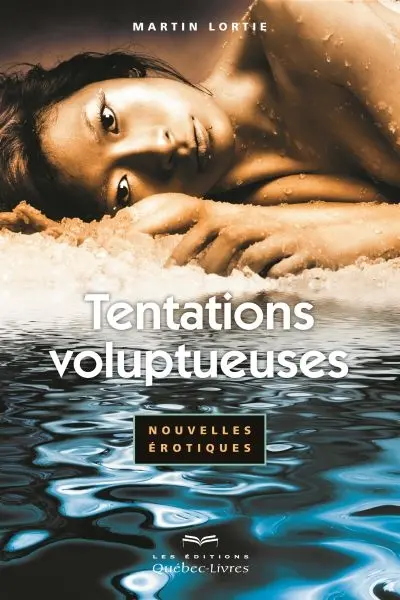 Tentations voluptueuses : nouvelles érotiques