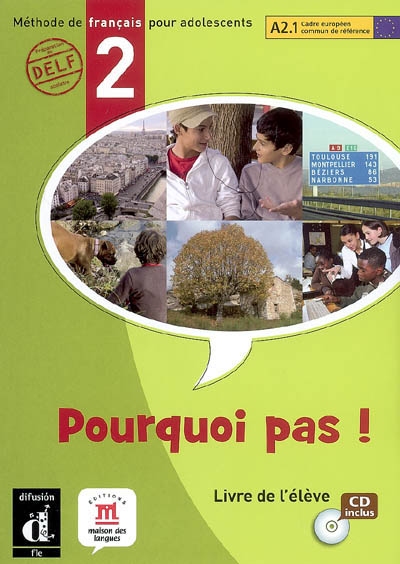 Pourquoi pas ! 2 : méthode de français pour adolescents, A2.1 Cadre européen commun de référence : livre de l'élève