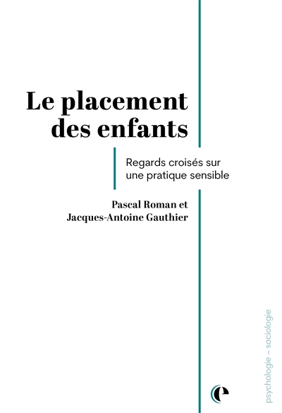 Le placement des enfants : regards croisés sur une pratique sensible