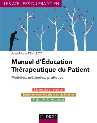 Manuel d'éducation thérapeutique du patient : modèles, méthodes, pratiques