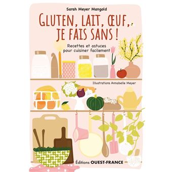 Gluten, lait, oeuf, je fais...