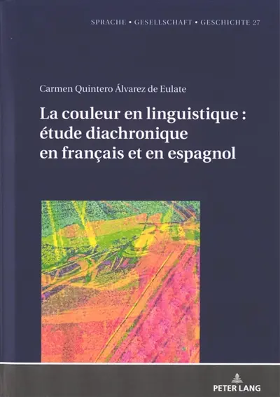 La couleur en linguistique : étude diachronique en français et en espagnol