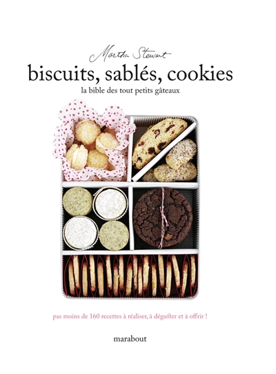 Biscuits, sablés, cookies : la bible des tout petits gâteaux