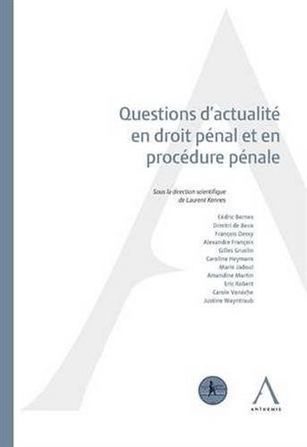 questions d'actualité en droit pénal et en procédure pénale : actes du colloque du 12 mai 2017