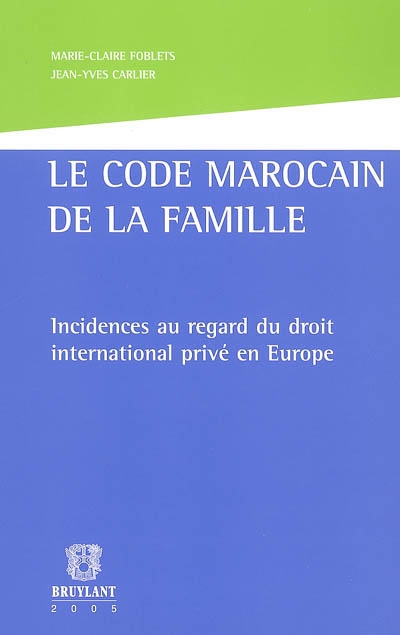 Le code marocain de la famille : incidences au regard du droit international privé en Europe