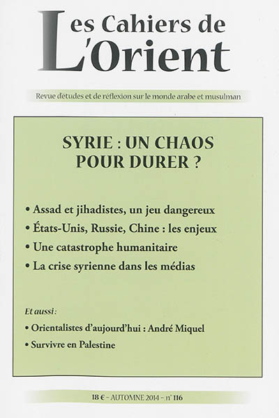 Cahiers de l'Orient (Les), n° 116. Syrie : un chaos pour durer ?