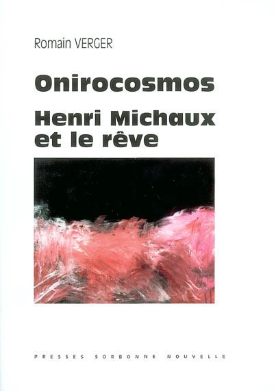 Onirocosmos : Henri Michaux et le rêve