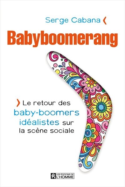 Babyboomerang : retour des baby-boomers idéalistes sur la scène sociale