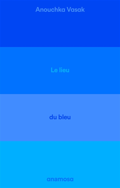 Le lieu du bleu : enquête...