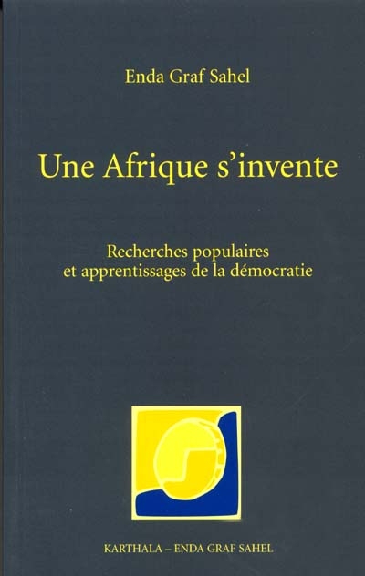Une Afrique s'invente : recherches populaires et apprentissages démocratiques