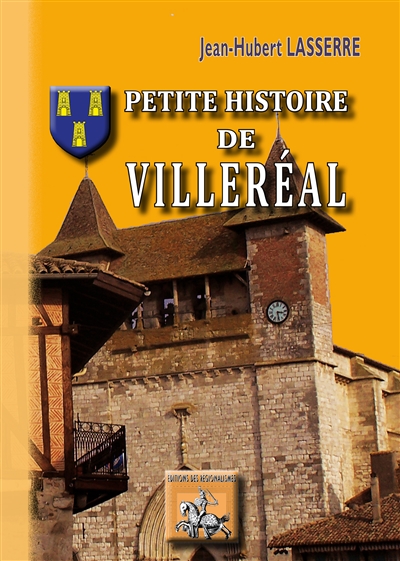 Petite histoire de Villeréal : des origines à nos jours