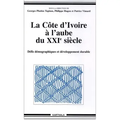 La Côte d'Ivoire à l'aube du XXIe siècle : défis démographiques et développement durable