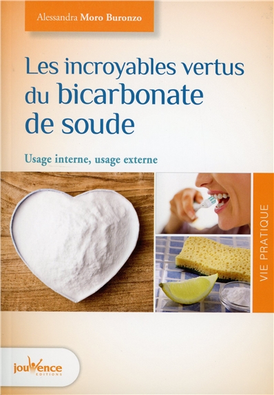 Les incroyables vertus du bicarbonate de soude : usage interne, usage externe