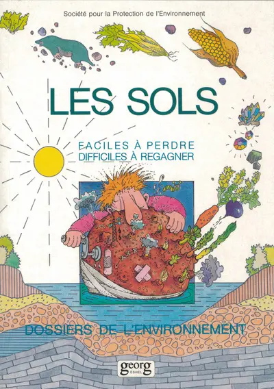Les sols : faciles à perdre, difficiles à regagner