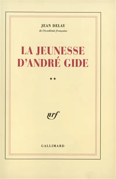 La Jeunesse d'André Gide. Vol. 2. d'André Walter à André Gide, 1890-1895