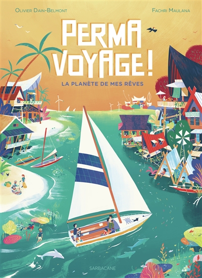 Permavoyage ! : la planète de mes rêves