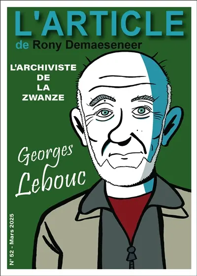 L'article, n° 52. Georges Lebouc : l'archiviste de la zwanze