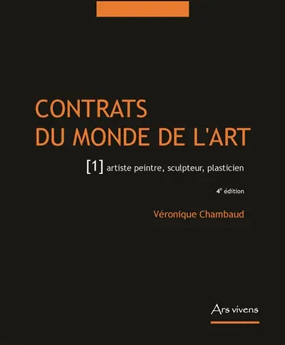 Contrats du monde de l'art. Vol. 1. Artiste peintre, sculpteur, plasticien