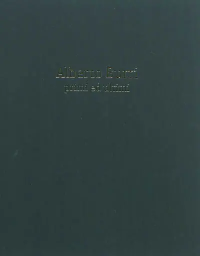 Alberto Burri, primi ed ultimi : Bologna art first, 27-30 Gennaio 2012
