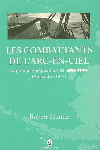 Les combattants de l'arc-en-ciel : la première expédition de Greenpeace (Amchitka, 1971)