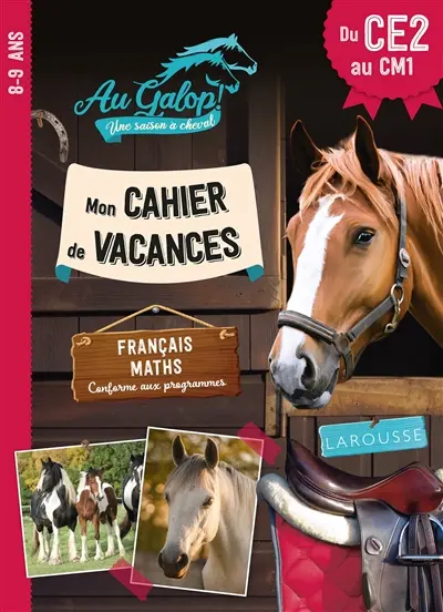 Au galop ! Une saison à cheval : mon cahier de vacances du CE2 au CM1, 8-9 ans : français, maths, conforme aux programmes