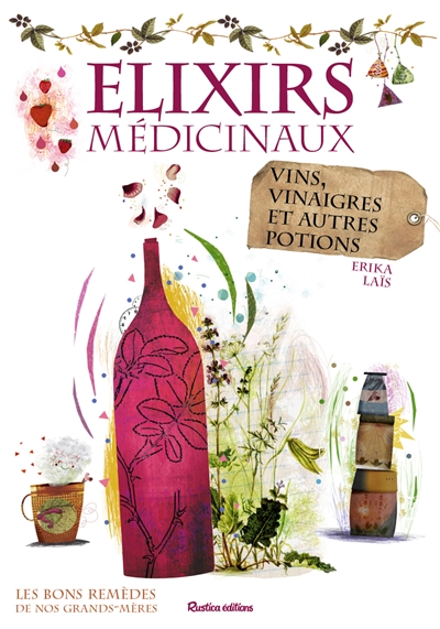 Elixirs médicinaux : vins, vinaigres et autres potions