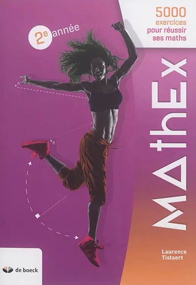 Mathex, 2e année : 5.000 exercices pour réussir ses maths