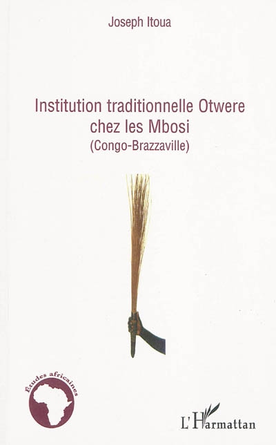 Institution traditionnelle Otwere chez les Mbosi : Congo-Brazzaville
