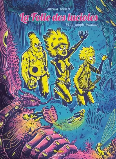 La folie des lucioles. Vol. 1. La jungle maudite