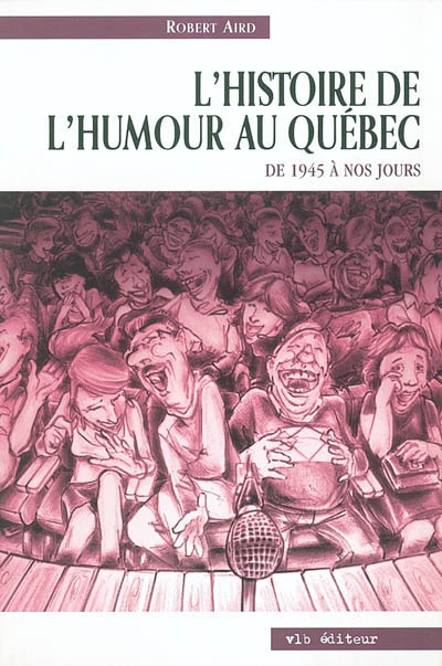 L'histoire de l'humour au Québec : de 1945 à nos jours