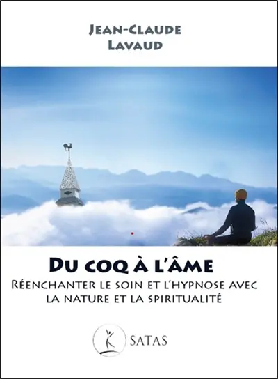 Du coq à l'âme : réenchanter le soin et l'hypnose avec la nature et la spiritualité