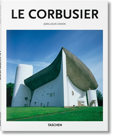 Le Corbusier : 1887-1965 : un lyrisme pour l'architecture de l'âge de la machine