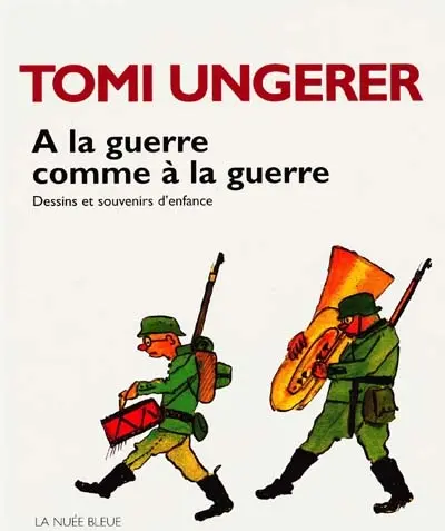 A la guerre comme à la guerre : dessins et souvenirs d'enfance