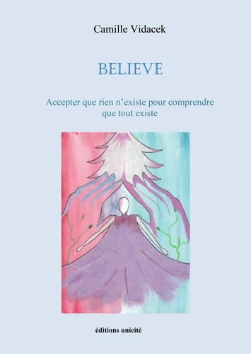 Believe : accepter que rien...