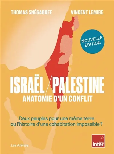 Israël-Palestine : anatomie d'un conflit : 50 questions pour tout comprendre