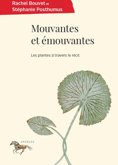 Mouvantes et émouvantes : les plantes à travers le récit