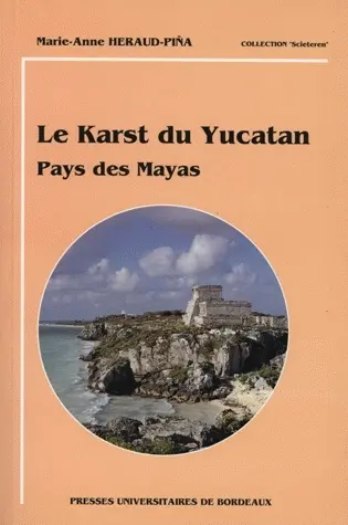 Le karst du Yucatan : pays des Mayas