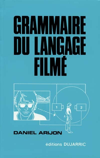 La Grammaire du langage filmé : toute la mise en scène illustrée