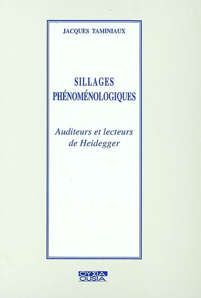 Sillages phénoménologiques : auditeurs et lecteurs de Heidegger