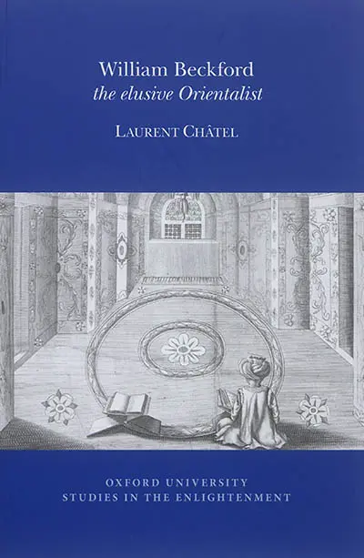 William Beckford : the elusive orientalist