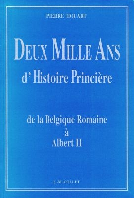 Deux mille ans d'histoire princière : de la Belgique romaine à Albert II