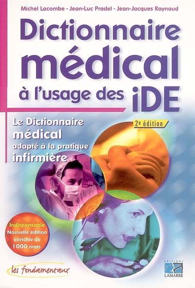 Dictionnaire médical à l'usage des IDE : le dictionnaire médical adapté à la pratique infirmière