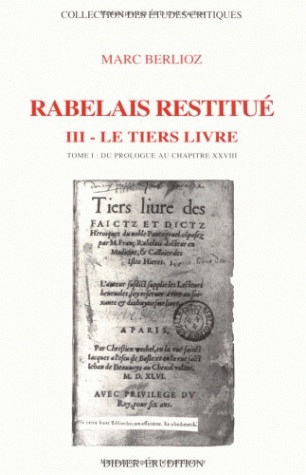 Rabelais restitué. Vol. 3-1. Le Tiers livre : du Prologue au chapitre XXVIII